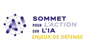 Sommet pour l’action sur l’IA – Enjeux de Défense