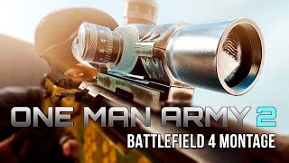 ONE MAN ARMY 2 - Battlefield 4 Montage by TheBrokenMachine (60fps)