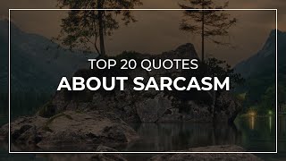 TOP 20 Quotes about Sarcasm | Quotes for Facebook | Beautiful Quotes