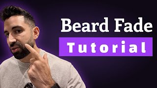 How To Fade Your Beard At Home Like a Master Barber