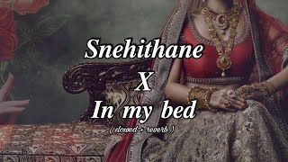 Snehithane x In my bed (slowed + reverb) Tiktok song l Relax With Zazz