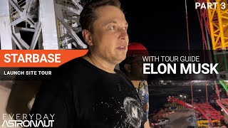 Starbase Launchpad Tour with Elon Musk [PART 3 // Summer 2021]