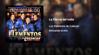 La Flecha del Indio - Los Elementos De Culiacan (2015)