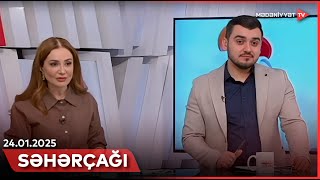 Səhərçağı | 24.01.2025