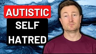 Autism and the Emotional Toll of Self Hatred and Daily Burdens