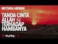 Tanda Cinta Allah Terhadap Hambanya - Ustadz DR Syafiq Riza Basalamah, MA.