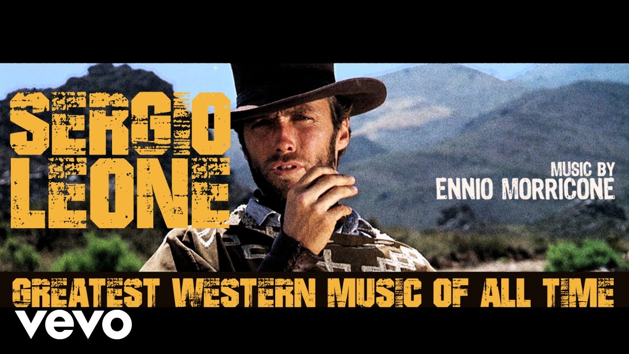 Ennio Morricone - Sergio Leone Greatest Western Music Of All Time ...