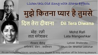 Mujhe Kitna Pyaar Hai Tumse (Stereo Remake)| Dil Tera Diwana 1964 | Lata-Md Rafi | Shankar-Jaikishan