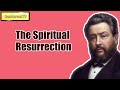 The Spiritual Resurrection || Charles Spurgeon - Volume 44: 1898