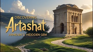 Discovering Artashat: Armenia's Hidden Gem