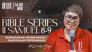 "BIBLE SERIES - II SAMUEL 8-9 | "KEMENANGAN-KEMENANGAN DAUD DALAM PEPERANGAN" | PS.DEBBY BASJIR