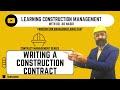 Writing a construction contract | How a Contract is written? | How to write a Construction Contract?