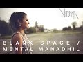 Taylor Swift - Blank Space | Mental Manadhil (Vidya Vox Mashup Cover)
