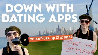 Chloe Picks up Chicago: Down with Dating Apps