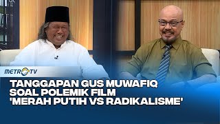 Tanggapan Gus Muwafiq Soal Polemik Film 'MERAH PUTIH VS RADIKALISME' #kickandy