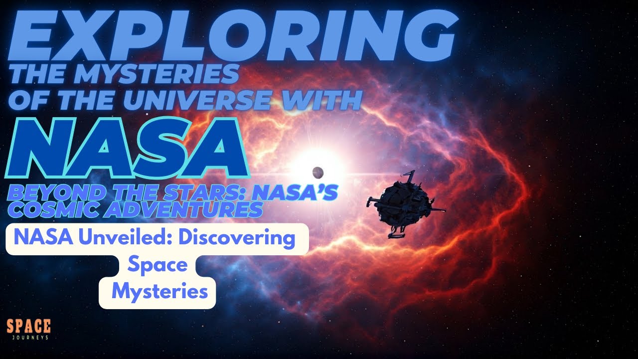 Exploring The Mysteries Of The Universe With Nasa Youtube