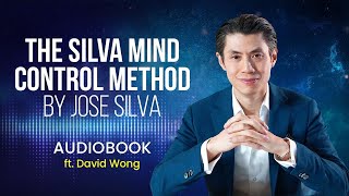 The Silva Mind Control Method Audiobook by José Silva (1960) ft.David Wong Dynamic Meditation System