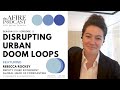 Disrupting Urban Doom Loops with Rebecca Rockey of Cushman & Wakefield