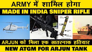 Indian Defence News:Finally Made in India Sniper for army,Drdo developted a  New ATGM for Arjun tank