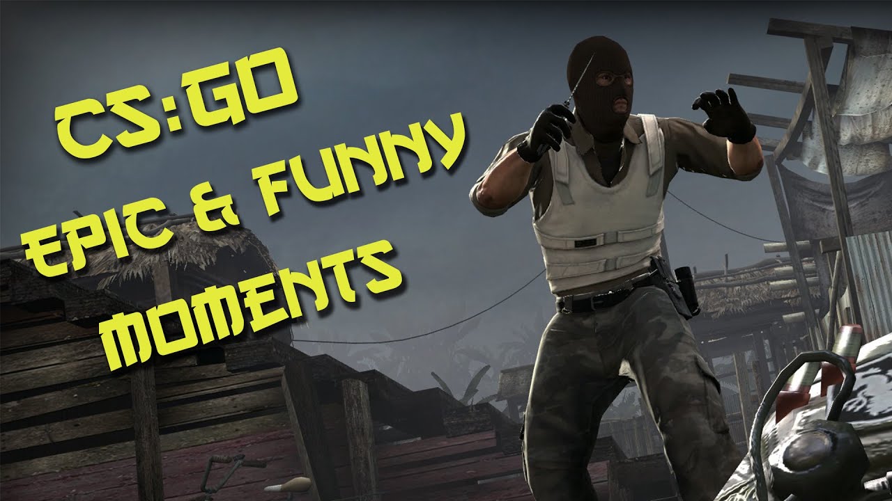 Cs Go Epic Funny Moments Youtube
