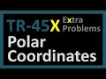 TR-45X: Polar Coordinates Extra Problems (Trigonometry series by Dennis F. Davis)