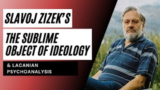 Slavoj Zizek - The Sublime Object of Ideology