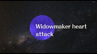 Widowmaker heart attack
