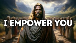 I Empower You | God Says | God Message Today | Gods Message Now | God Message