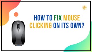 Mouse Clicking On Its Own – How To Fix?