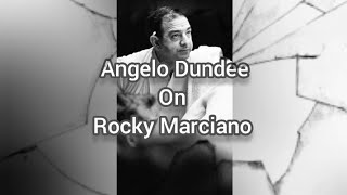 Angelo Dundee on Rocky Marciano...