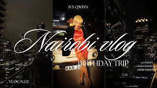 Nairobi Birthday Vlog | 48 Hours of Adventure, Style, and Fun