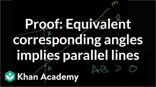 Proof: Corresponding angle equivalence implies parallel lines | Geometry | Khan Academy