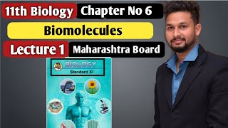 11th Biology | Chapter 6| Biomolecules|  Lecture 1 | maharashtra board |