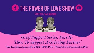 Grief Support Series, Part II: ‘How To Support A Grieving Partner’