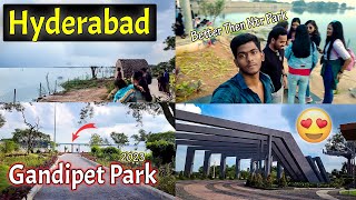 Landscape Park Gandipet Hyderabad || Gandipet New Eco Park || Vlog || Timing, Ticket || 2023