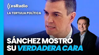 Tertulia de Federico: Sánchez mostró su verdadera cara en el Congreso