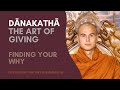 The Art of Giving : Finding Your Why  |  Ven. New York Kusaladhamma