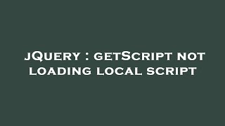 jQuery : getScript not loading local script