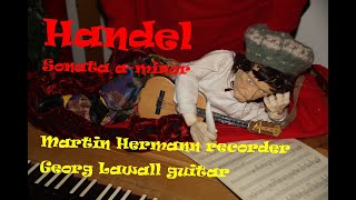 HANDEL SONATA a-minor Martin Hermann flute - Georg Lawall guitar \u0026 B.c.