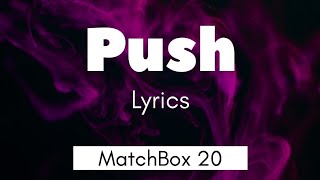Push - Matchbox 20 ( Lyrics )