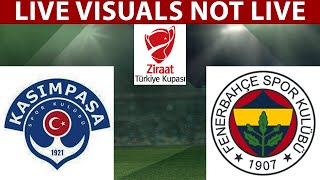 ⚽ Kasimpasa vs Fenerbahce LIVE | Turkish Cup