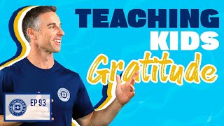 Teaching Kids Gratitude - How to Raise Thankful Children | Dad University