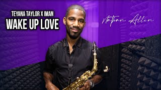 Wake Up Love - Teyana Taylor, IMAN (Saxophone Cover)