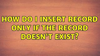 How do I insert record only if the record doesn't exist?