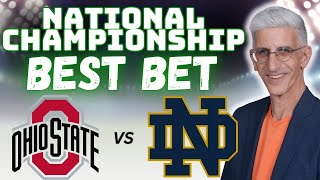 Ohio State vs Notre Dame College Football National Championship Predictions, Picks and Best Bets