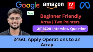 LeetCode 2460 Apply Operations to an Array | Two Pointers | Asked in Amazon