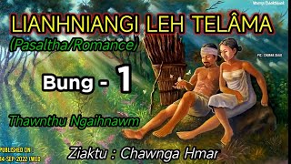 LIANHNIANGI LEH TELÂMA - 1 (Thawnthu thar) | Pasaltha / Romance