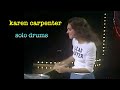 KAREN CARPENTER - drums solo 1976