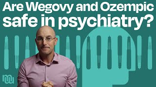 Are GLP1s Ozempic and Wegovy Safe in Psychiatry?