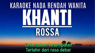 Rossa - Khanti (Karaoke Lower Key Nada Rendah -2)